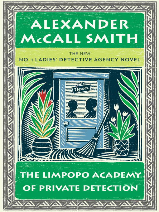 Title details for The Limpopo Academy of Private Detection by Alexander McCall Smith - Wait list